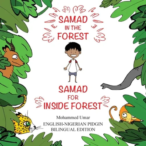Samad in the Forest: English-Nigerian Pidgin Bilingual Edition - Paperback