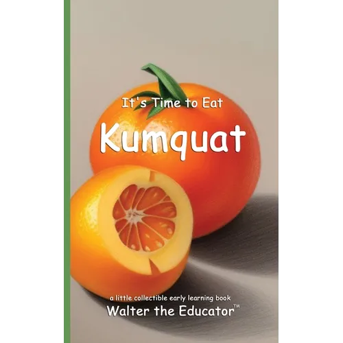 It's Time to Eat Kumquat