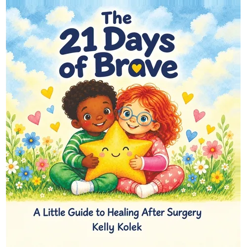 The 21 Days of Brave: A Little Guide to Healing After Surgery