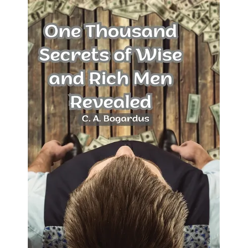 One Thousand Secrets of Wise and Rich Men Revealed
