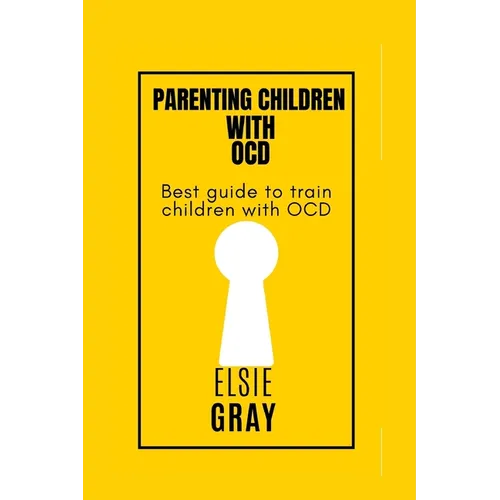 Parenting children with OCD: Best guide to train children with OCD