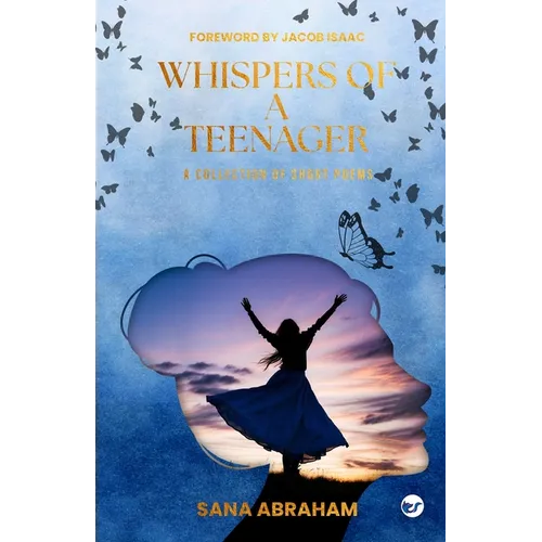 Whispers Of A Teenager: Collection of Short Poems