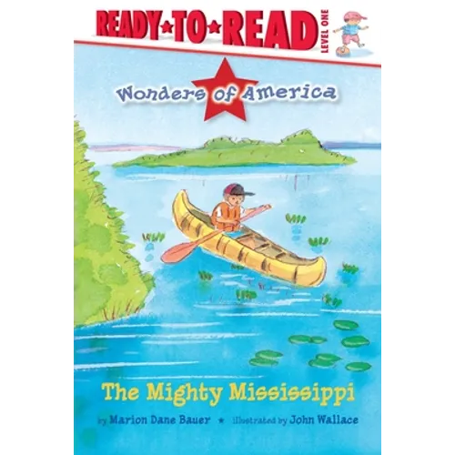 The Mighty Mississippi: Ready-To-Read Level 1