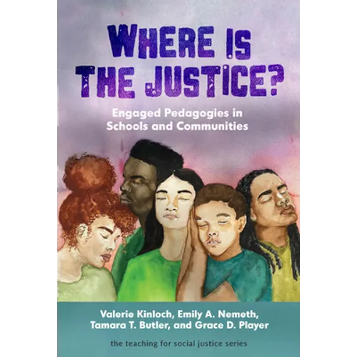 Where Is the Justice? Engaged Pedagogies in Schools and Communities