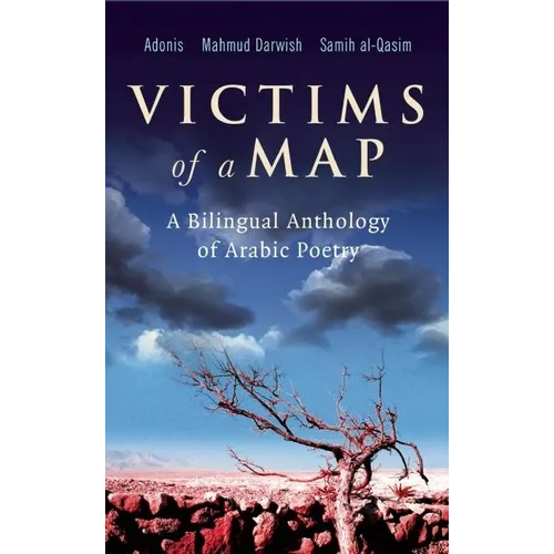 Victims of a Map: A Bilingual Anthology of Arabic Poetry