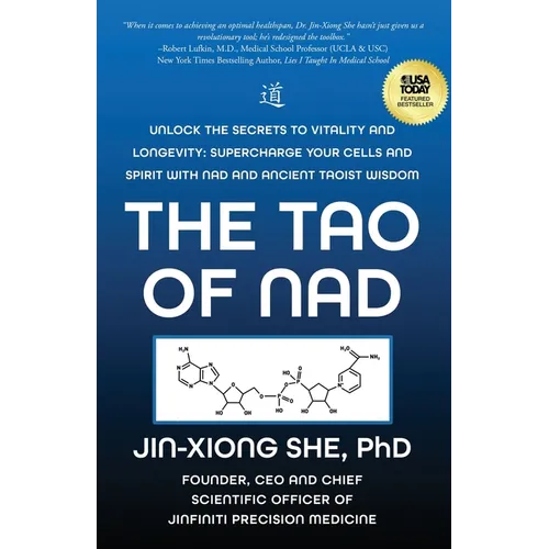 The Tao Of NAD: Unlock The Secrets To Vitality and Longevity: Supercharge Your Cells and Spirit With NAD and Ancient Taoist Wisdom