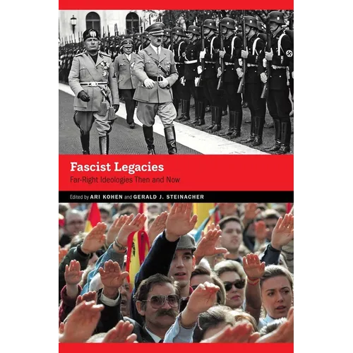 Fascist Legacies: Far-Right Ideologies Then and Now