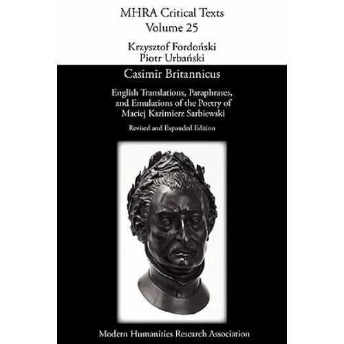 Casimir Britannicus: English Translations, Paraphrases, and Emulations of the Poetry of Maciej Kazimierz Sarbiewski
