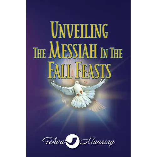 Unveiling the Messiah in the Fall Feasts