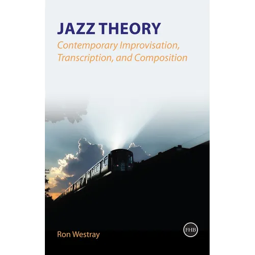 Jazz Theory - Contemporary Improvisation, Transcription and Composition