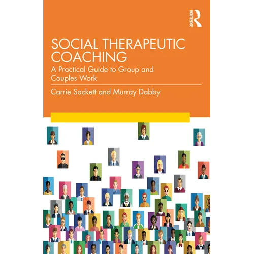 Social Therapeutic Coaching: A Practical Guide to Group and Couples Work
