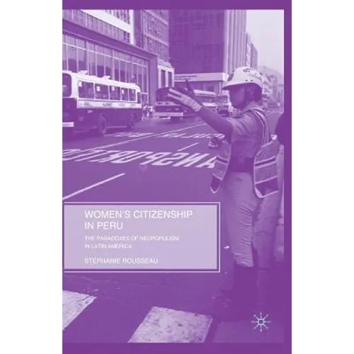 Women's Citizenship in Peru: The Paradoxes of Neopopulism in Latin America