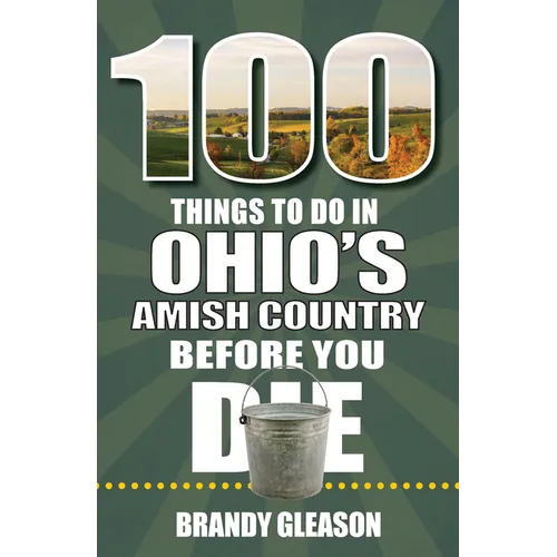 100 Things to Do in Ohio's Amish Country Before You Die