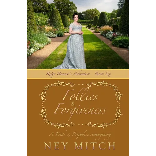 Follies & Forgiveness: A Pride & Prejudice Reimagining