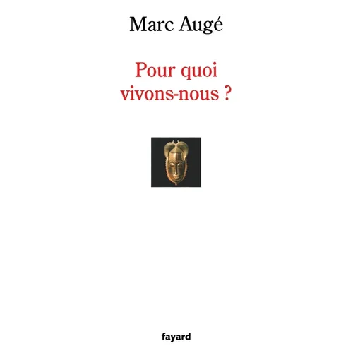 Pour Quoi Vivons-Nous