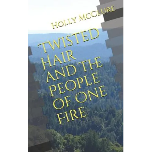 Twisted Hair and the People of One Fire
