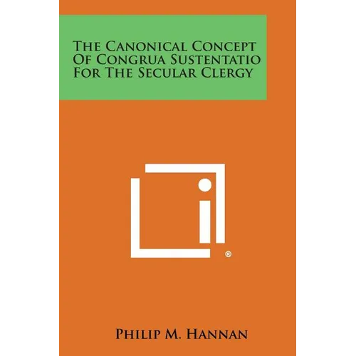 The Canonical Concept Of Congrua Sustentatio For The Secular Clergy