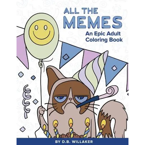 All the Memes: An Epic Adult Coloring Book
