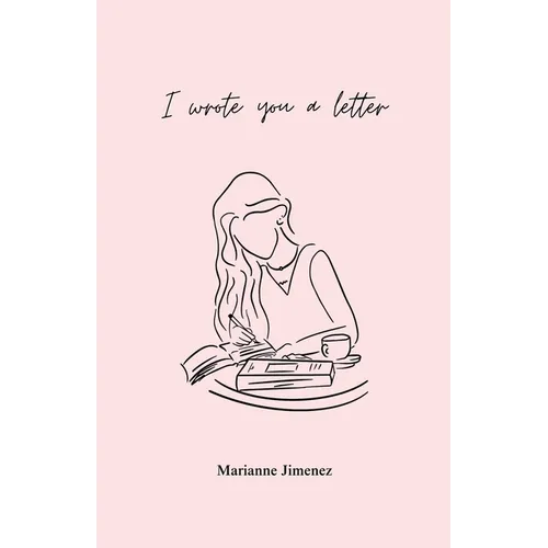 I Wrote You A Letter