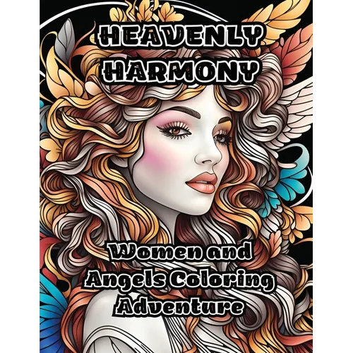 Heavenly Harmony: Women and Angels Coloring Adventure