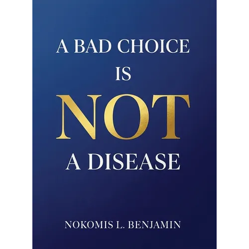A Bad Choice is not a Disease