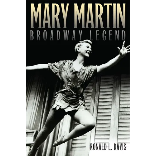 Mary Martin, Broadway Legend