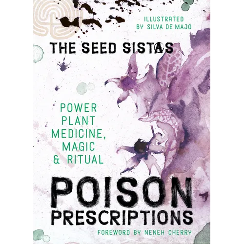 Poison Prescriptions: Power Plant Medicine, Magic & Ritual