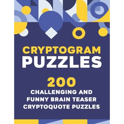 Crytogram Puzzles: 200 Challenging and Brain Teaser Cryptoquote Puzzles