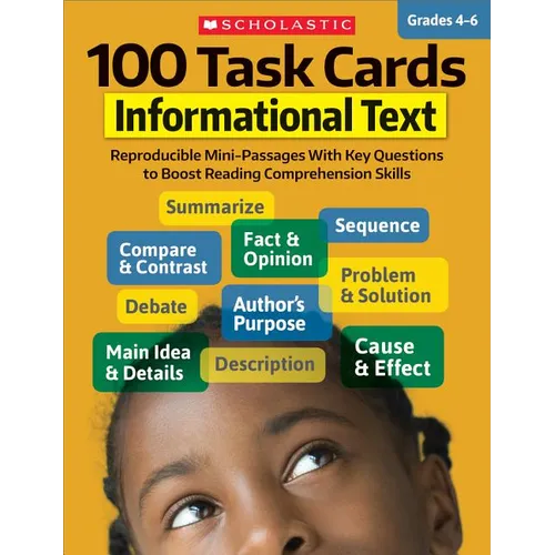 100 Task Cards: Informational Text: Reproducible Mini-Passages with Key Questions to Boost Reading Comprehension Skills