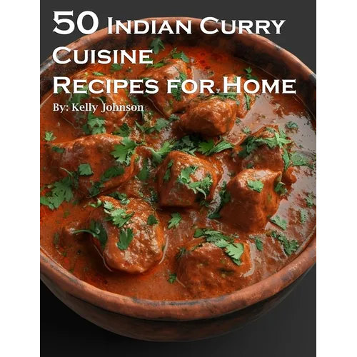 50 Indian Curry Creation Recipes for Home