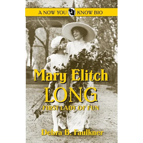 Mary Elitch Long: First Lady of Fun