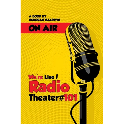 We're Live! Radio Theater #101