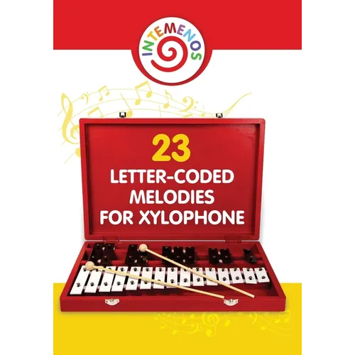 23 Letter-Coded Melodies for Xylophone: 23 Letter-Coded Xylophone Sheet Music for Beginner