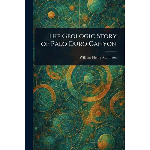 The Geologic Story of Palo Duro Canyon - Paperback