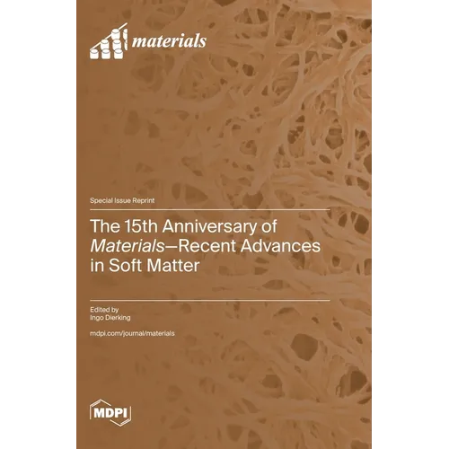 The 15th Anniversary of Materials: Recent Advances in Soft Matter