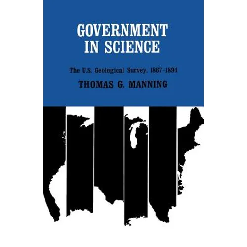 Government in Science: The U.S. Geological Survey, 1867-1894