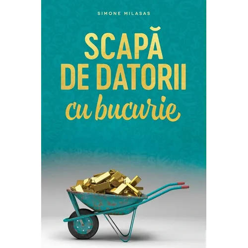 Scapă de datorii cu bucurie (Romanian)
