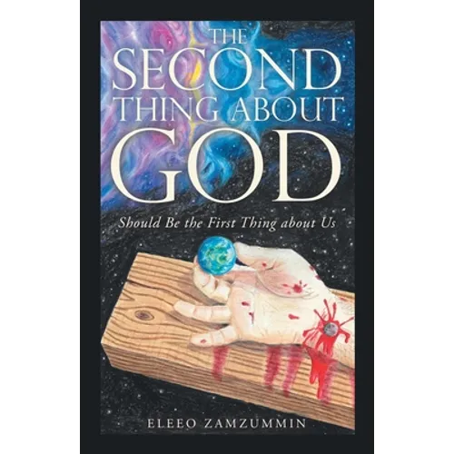 The Second Thing About God: Should Be the First Thing About Us
