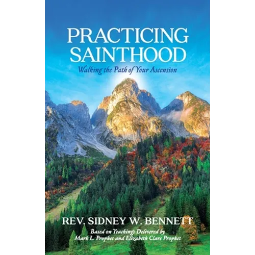 Practicing Sainthood: Walking the Path of Your Ascension