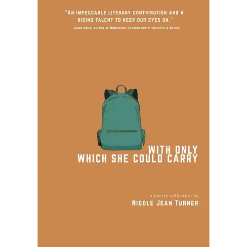 With Only Which She Could Carry: a poetry collection