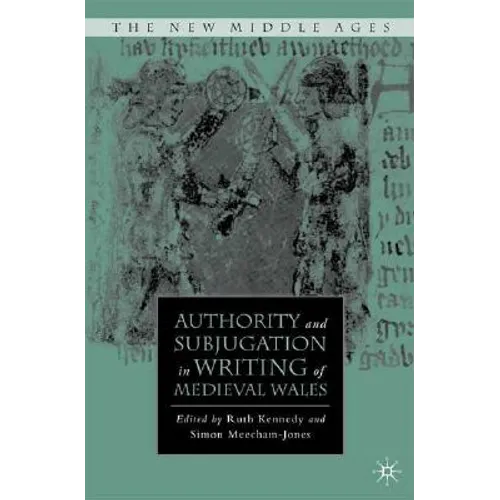 Authority and Subjugation in Writing of Medieval Wales