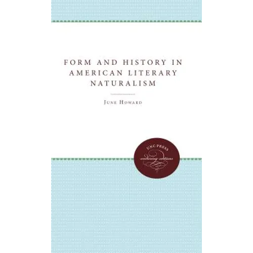 Form and History in American Literary Naturalism