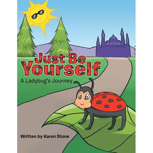 Just Be Yourself: A Ladybug's Journey