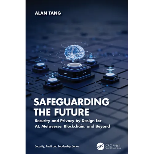 Safeguarding the Future: Security and Privacy by Design for AI, Metaverse, Blockchain, and Beyond