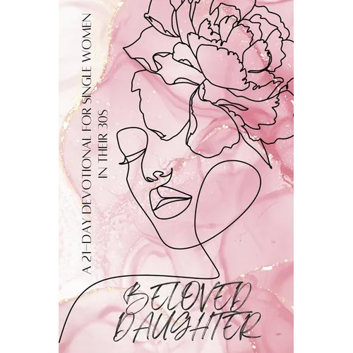 Beloved Daughter: A 21-Day Devotional for Single Women in Their 30s