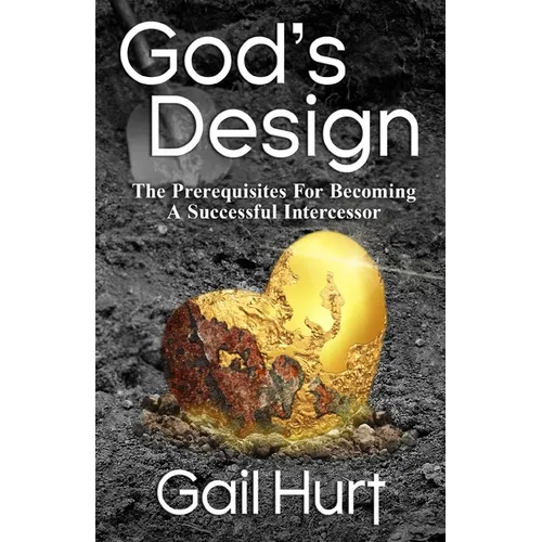 God's Design: The Prerequisites For Becoming A Successful Intercessor