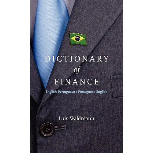 Dictionary of Finance: English-Portuguese - Portuguese-English
