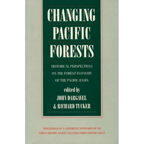 Changing Pacific Forests: Historical Perspectives on the Pacific Basin Forest Economy