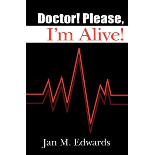 Doctor! Please, I'm Alive!
