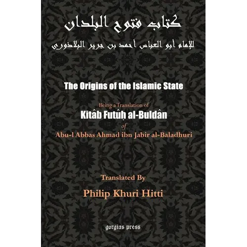 The Origins of the Islamic State (Kitab Futuh al-Buldan)